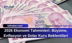 2026 Ekonomi Tahminleri: Büyüme, Enflasyon ve Dolar Kuru Beklentileri