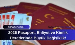 2026 Pasaport, Ehliyet ve Kimlik Ücretlerinde Büyük Değişiklik!