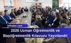 2026 Uzman Öğretmenlik ve Başöğretmenlik Kılavuzu Yayınlandı!