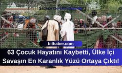 63 Çocuk Hayatını Kaybetti, Ülke İçi Savaşın En Karanlık Yüzü Ortaya Çıktı!