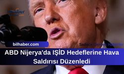 ABD Nijerya'da IŞİD Hedeflerine Hava Saldırısı Düzenledi