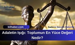 Adaletin Işığı: Toplumun En Yüce Değeri Nedir?