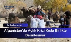Afganistan'da Açlık Krizi Kışla Birlikte Derinleşiyor