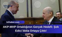 AKP-MHP Ortaklığının Gerçek Hedefi: Şok Edici İddia Ortaya Çıktı!