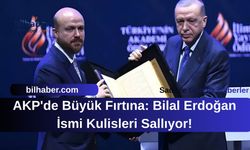 AKP'de Büyük Fırtına: Bilal Erdoğan İsmi Kulisleri Sallıyor!