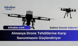 Almanya Drone Tehditlerine Karşı Savunmasını Güçlendiriyor