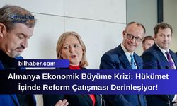 Almanya Ekonomik Büyüme Krizi: Hükümet İçinde Reform Çatışması Derinleşiyor!