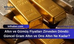 Altın ve Gümüş Fiyatları Zirveden Döndü: Güncel Gram Altın ve Ons Altın Ne Kadar?