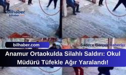 Anamur Ortaokulda Silahlı Saldırı: Okul Müdürü Tüfekle Ağır Yaralandı!