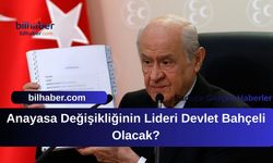 Anayasa Değişikliğinin Lideri Devlet Bahçeli Olacak?