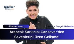 Arabesk Şarkıcısı Cansever'den Sevenlerini Üzen Gelişme!