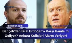 Bahçeli'den Bilal Erdoğan'a Karşı Hamle mi Geliyor? Ankara Kulisleri Alarm Veriyor!