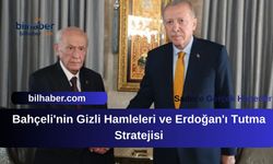 Bahçeli'nin Gizli Hamleleri ve Erdoğan'ı Tutma Stratejisi