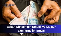 Bakan Şimşek'ten Emekli ve Memur Zamlarına İlk Sinyal