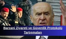 Barzani Ziyareti ve Güvenlik Protokolü Tartışmaları