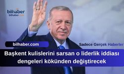 Başkent kulislerini sarsan o liderlik iddiası dengeleri kökünden değiştirecek