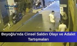 Beyoğlu'nda Cinsel Saldırı Olayı ve Adalet Tartışmaları
