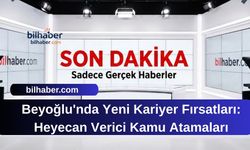 Beyoğlu'nda Yeni Kariyer Fırsatları: Heyecan Verici Kamu Atamaları Başlıyor