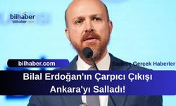 Bilal Erdoğan'ın Çarpıcı Çıkışı Ankara'yı Salladı!