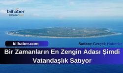 Bir Zamanların En Zengin Adası Şimdi Vatandaşlık Satıyor