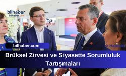 Brüksel Zirvesi ve Siyasette Sorumluluk Tartışmaları