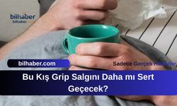 Bu Kış Grip Salgını Daha mı Sert Geçecek?