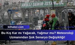 Bu Kış Kar mı Yağacak, Yağmur mu? Meteoroloji Uzmanından Şok Senaryo Değişikliği!