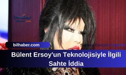 Bülent Ersoy'un Teknolojisiyle İlgili Sahte İddia