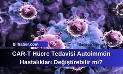 CAR-T Hücre Tedavisi Autoimmün Hastalıkları Değiştirebilir mi?