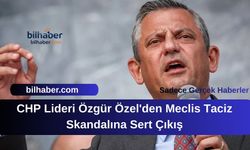 CHP Lideri Özgür Özel'den Meclis Taciz Skandalına Sert Çıkış