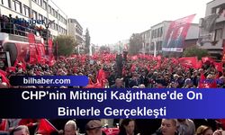 CHP'nin Mitingi Kağıthane'de On Binlerle Gerçekleşti