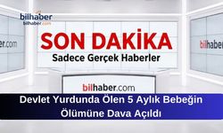 Devlet Yurdunda Ölen 5 Aylık Bebeğin Ölümüne Dava Açıldı