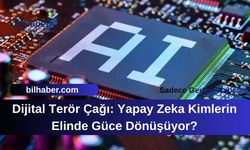 Dijital Terör Çağı: Yapay Zeka Kimlerin Elinde Güce Dönüşüyor?