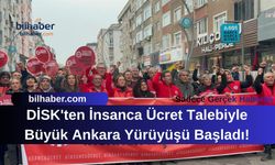 DİSK'ten İnsanca Ücret Talebiyle Büyük Ankara Yürüyüşü Başladı!