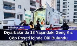Diyarbakır'da 18 Yaşındaki Genç Kız Çöp Poşeti İçinde Ölü Bulundu