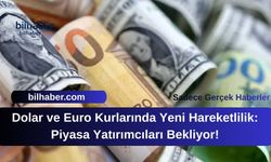 Dolar ve Euro Kurlarında Yeni Hareketlilik: Piyasa Yatırımcıları Bekliyor!