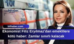 Ekonomist Filiz Eryılmaz'dan emeklilere kötü haber: Zamlar sınırlı kalacak