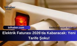 Elektrik Faturası 2026'da Kabaracak: Yeni Tarife Şoku!