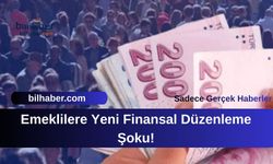 Emeklilere Yeni Finansal Düzenleme Şoku!