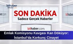 Emlak Komisyonu Kavgası Kan Döküyor: İstanbul’da Korkunç Cinayet