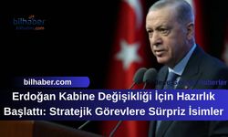 Erdoğan Kabine Değişikliği İçin Hazırlık Başlattı: Stratejik Görevlere Sürpriz İsimler