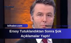 Ersoy Tutuklandıktan Sonra Şok Açıklamalar Yaptı!