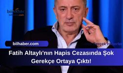Fatih Altaylı'nın Hapis Cezasında Şok Gerekçe Ortaya Çıktı!