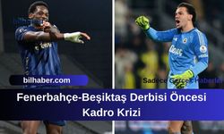Fenerbahçe-Beşiktaş Derbisi Öncesi Kadro Krizi