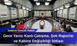 Gece Yarısı Kanlı Çatışma, Şok Raporlar ve Kabine Değişikliği İddiası