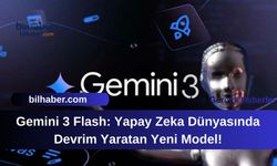 Gemini 3 Flash: Yapay Zeka Dünyasında Devrim Yaratan Yeni Model!
