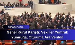 Genel Kurul Karıştı: Vekiller Yumruk Yumruğa, Oturuma Ara Verildi!