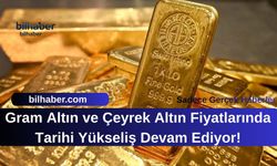 Gram Altın ve Çeyrek Altın Fiyatlarında Tarihi Yükseliş Devam Ediyor!