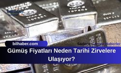 Gümüş Fiyatları Neden Tarihi Zirvelere Ulaşıyor?