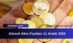 Güncel Altın Fiyatları 11 Aralık 2025